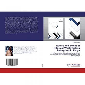 Nature and Extent of Informal Waste Picking Enterprises in Kenya: Informal Waste Picking Enterprises and Their Contribution to Urban Livelihoods in Nairobi City County, Kenya