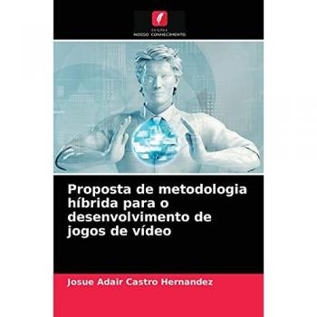 Castro Hernandez, Josue Adair: Proposta de metodologia híbrida para o desenvolvimento de jogos de vídeo