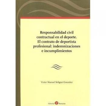 Responsabilidad civil contractual en el deporte. El contrato de deportista profesional: indemnizaciones e incumplimientos