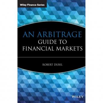 Robert Dubil An Arbitrage Guide To Financial Markets (Wiley Finance)