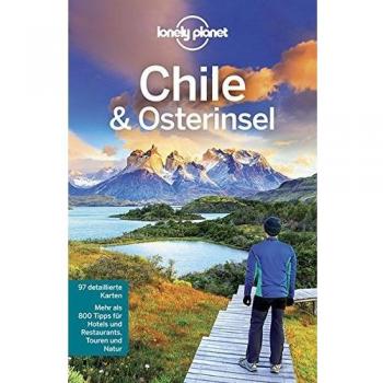 Lonely Planet Reiseführer Chile und Osterinsel (Lonely Planet Reiseführer Deutsch)