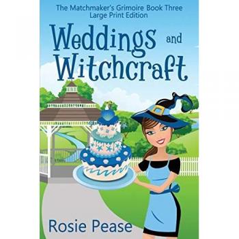 Pease, Rosie: Weddings and Witchcraft