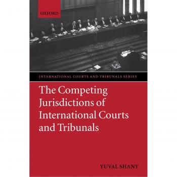 The Competing Jurisdictions of International Courts and Tribunals, International Courts and Tribunals Series