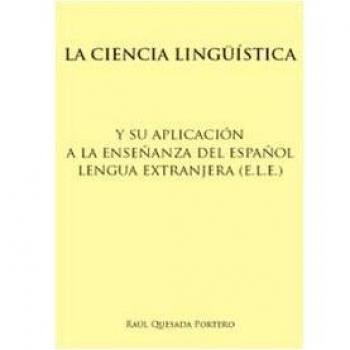La ciencia lingüística y su aplicación a la enseñanza del español lengua extranjera (e.l.e.). Ediz. bilingue