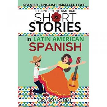 Alexander Iglesias Short Stories in Latin American Spanish