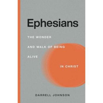 Ephesians: The Wonder and Walk of Being Alive In Christ, Fachbücher von Darrell W. Johnson