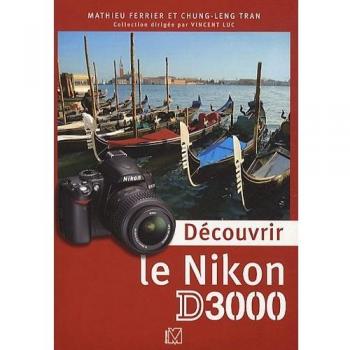 Mathieu Ferrier Découvrir Le Nikon D3000