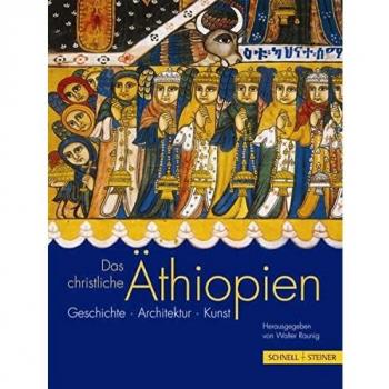 Das christliche Aethiopien. Ediz. a colori