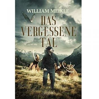 William Meikle Das Vergessene Tal: Abenteuerroman
