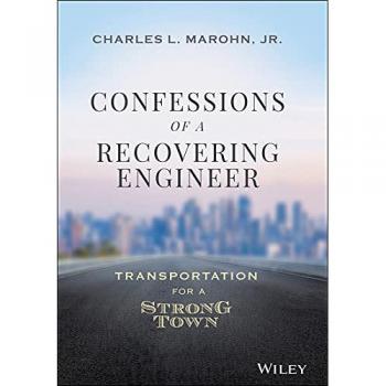 Confessions of a Recovering Engineer by Marohn & Charles L. & Jr.