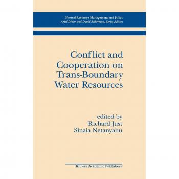 Conflict and Cooperation on Trans-Boundary Water Resources (Natural Resource Management and Policy, 11, Band 11)