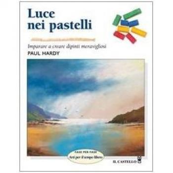 Luce nei pastelli. Ediz. illustrata