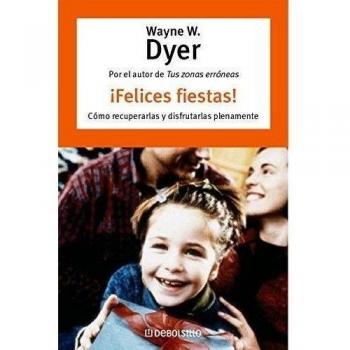 Felices Fiestas!. CÓMO RECUPERARLAS Y DISFRUTARLAS PLENAMENTE