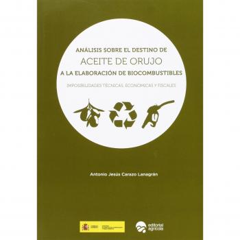 ANALISIS SOBRE EL DESTINO DE ACEITE DE ORUJO A LA ELABORACION DE BIOCOMBUSTIBLES