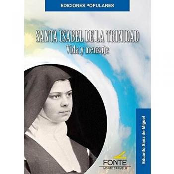 Santa Isabel de La Trinidad. Vida y Mensaje