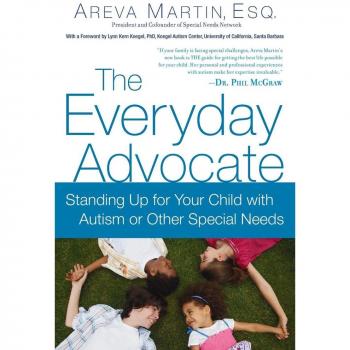 The Everyday Advocate: Standing Up For Your Child With Autism Or Other Special Needs