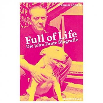Full of Life: John Fante. Die Biographie