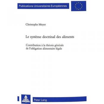 Le système doctrinal des aliments: Contribution à la théorie générale de l'obligation alimentaire générale