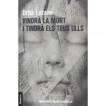 VINDRA LA MORT I TINDRA ELS TEUS ULLS