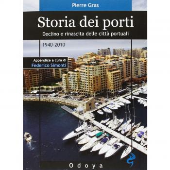 Storia dei porti. Declino e rinascita delle città portuali. 1940-2010