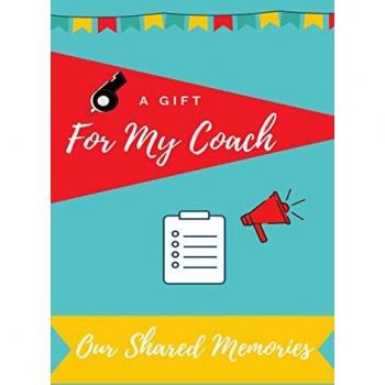 For My Coach: Journal Memories to Gift to Your Coach