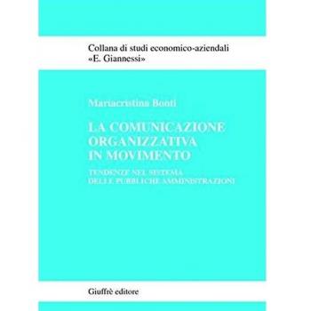 La comunicazione organizzativa in movimento. Tendenze nel sistema delle pubbliche amministrazioni