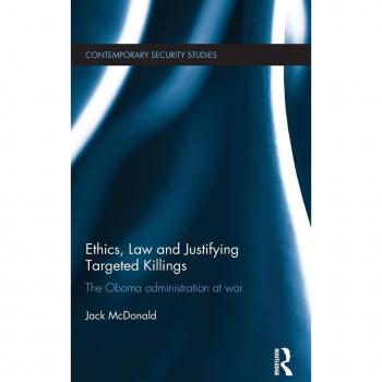 Ethics Law and Justifying Targeted Killings by McDonald & Jack Kings College London & UK