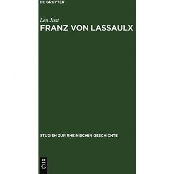 Franz von Lassaulx: Ein Stück rheinischer Lebens
