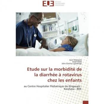 Etude sur la morbidité de la diarrhée à rotavirus chez les enfants: au Centre Hospitalier Pédiatrique de Kingasani