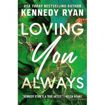 Loving You Always, by Kennedy Ryan
