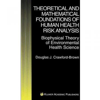 Theoretical and Mathematical Foundations of Human Health Risk Analysis