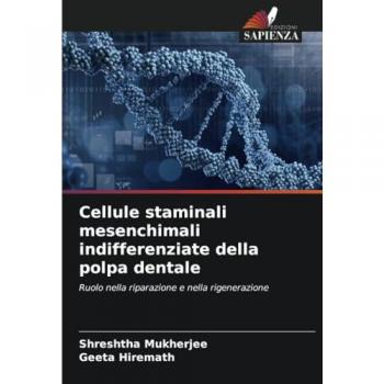 Mukherjee, Shreshtha: Cellule staminali mesenchimali indifferenziate della polpa dentale