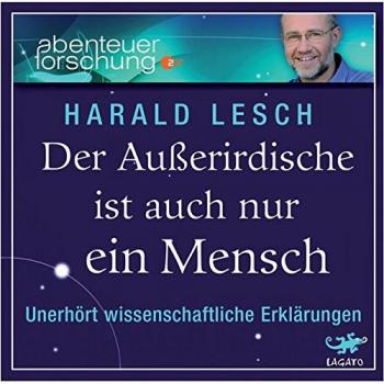 Der Außerirdische ist auch nur ein Mensch: Unerhört wissenschaftliche Erklärungen