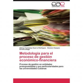 Metodología para el proceso de gestión económico-financiera: Proceso de gestión en entidades presupuestadas y sus particularidades para las universidades Cubanas