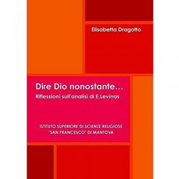 Dire Dio Nonostante... Riflessioni Sull'analisi Di E.Levinas