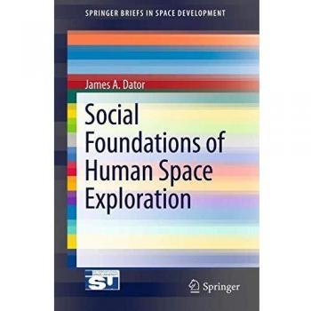 Social Foundations of Human Space Exploration (SpringerBriefs in Space Development)
