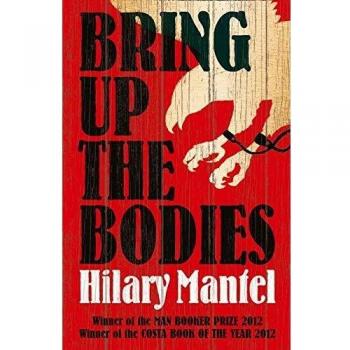 Bring Up the Bodies by Hilary Mantel
