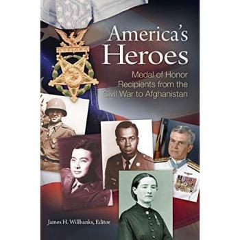 America's Heroes: Medal of Honor Recipients from the Civil War to Afghanistan