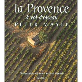 La Provence à vol d'oiseau (A Vol d'Oiseau)