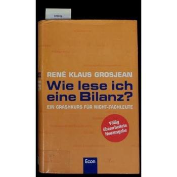 Wie lese ich eine Bilanz: Ein Crash-Kurs für Nicht-Fachleute