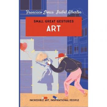 Art Small Great Gestures Incredible art inspirational people