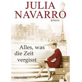 Alles, was die Zeit vergisst: Roman