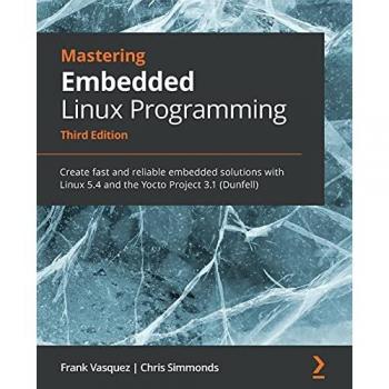 Frank Vasquez Mastering Embedded Linux Programming