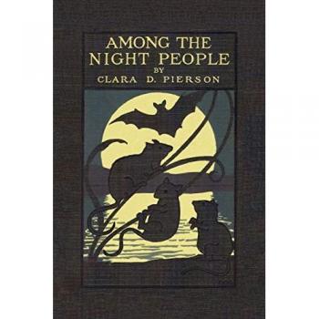 Pierson, Clara Dillingham: Among the Night People (Yesterday's Classics)