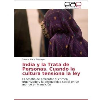 India y la Trata de Personas. Cuando la cultura tensiona la ley: El desafío de enfrentar al crimen organizado y la desigualdad social en un mundo en transición