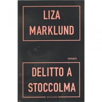 Delitto a Stoccolma. Le inchieste di Annika Bengtzon. Vol. 4