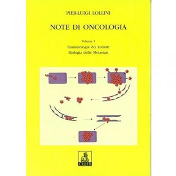 Note di oncologia. Immunologia dei tumori. Biologia delle metastasi