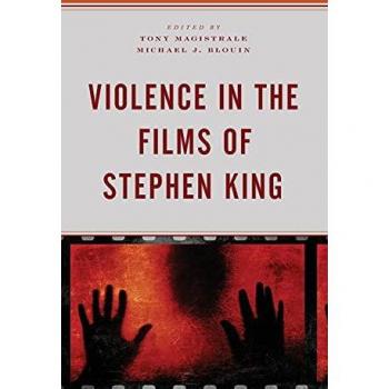Violence in the Films of Stephen King (Lexington Books Horror Studies)