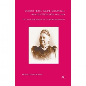 Noraian, M.: Women¿s Rights, Racial Integration, and Education from 1850¿1920