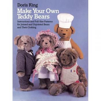 Make Your Own Teddy Bears,  Dover Needlework Series